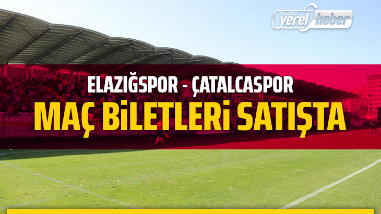 ES Elazığspor – Çatalcaspor maçı biletleri satışta