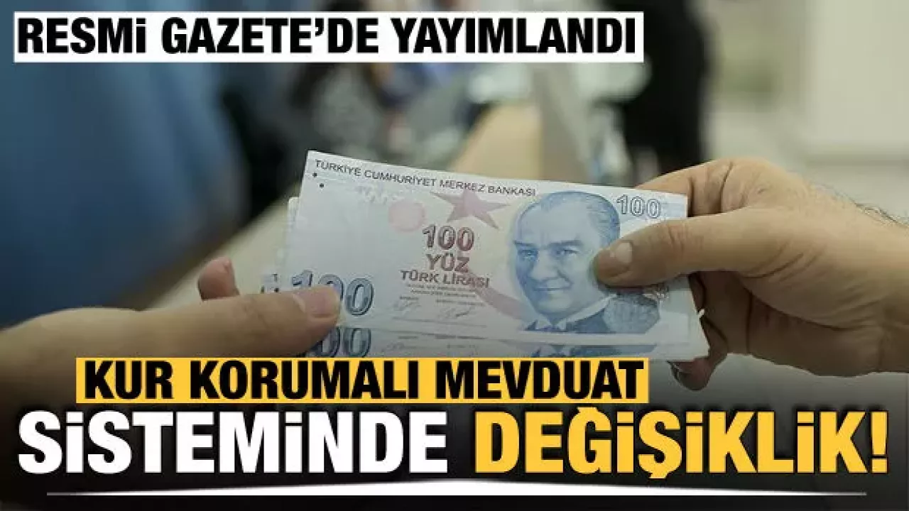 Kur korumalı mevduat hesabından değişiklik Resmi Gazete’de
