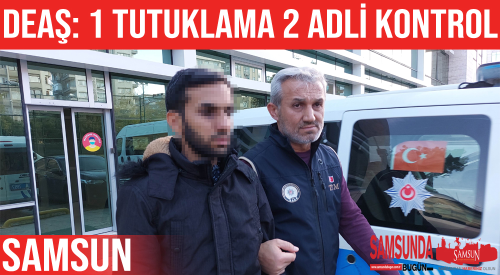 DEAŞ’tan 1 tutuklama, 2 adli kontrol