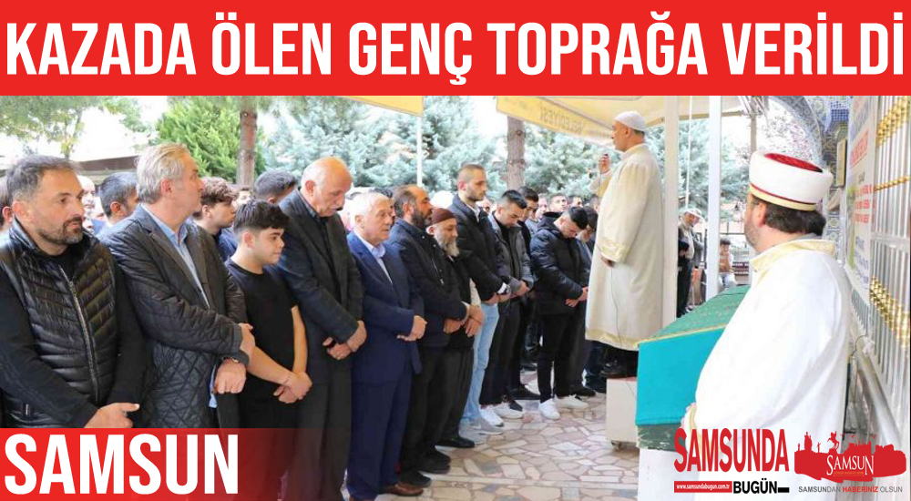 Kazada hayatını kaybeden genç son yolculuğuna uğurlandı