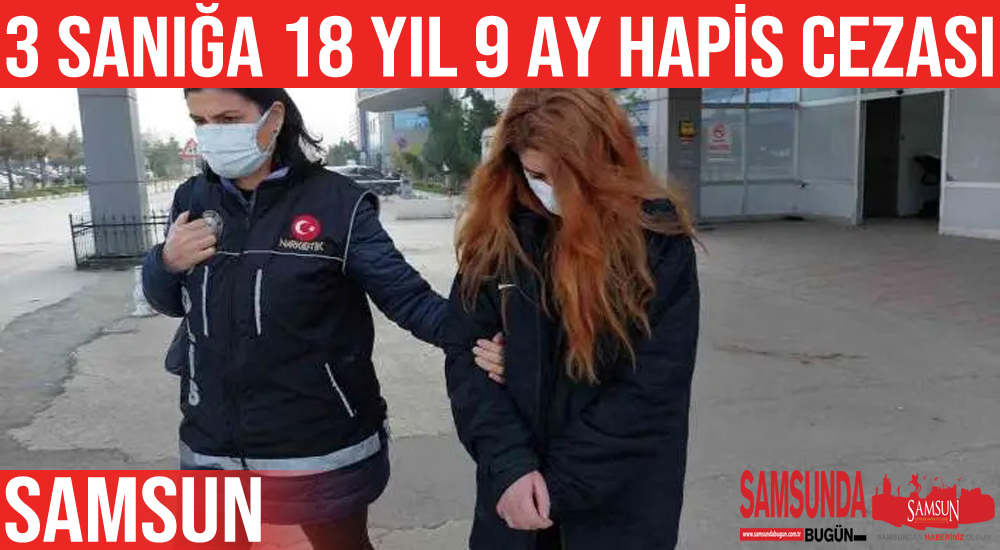 Uyuşturucu getirdikleri iddia edilen 3 sanığa 18 yıl 9’ar ay hapis