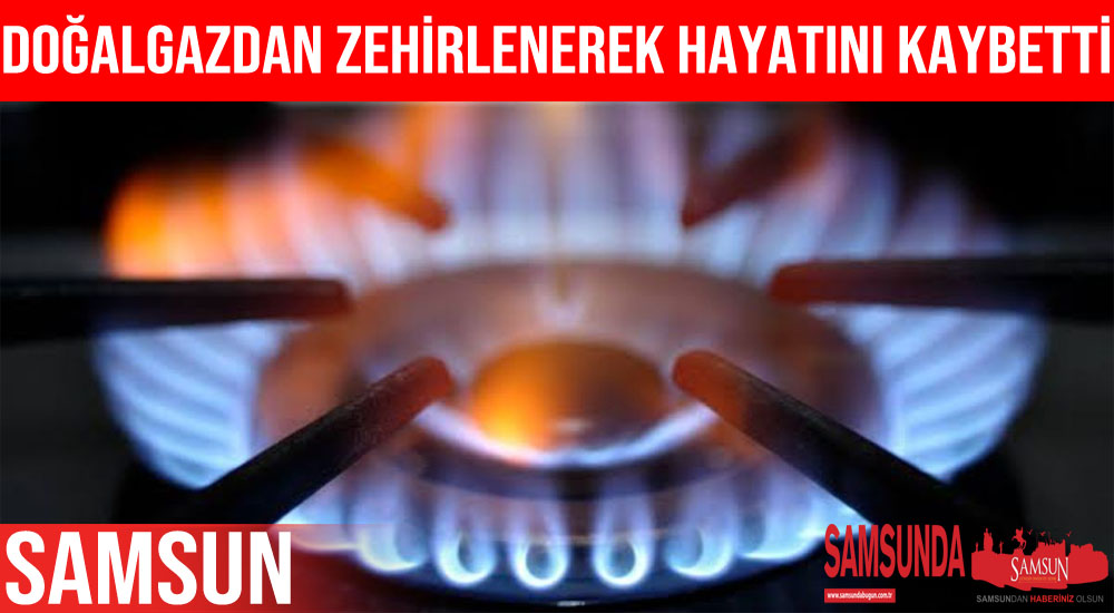 Doğalgazdan zehirlenen şahıs hayatını kaybetti