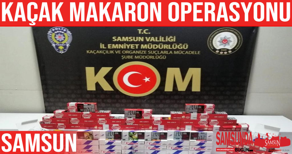 Samsun’da 21 bin 280 doldurulmuş makaron ele geçirildi