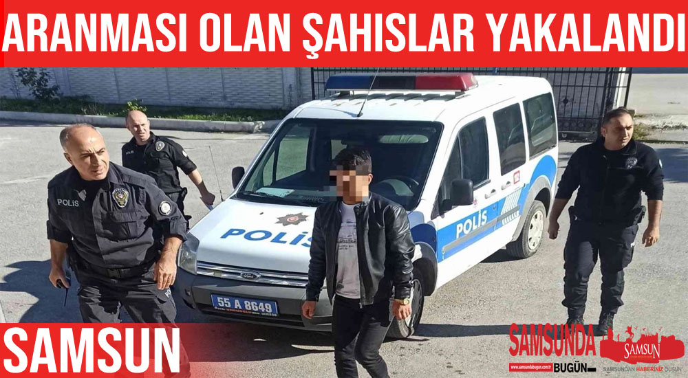 Samsun’da aranması olan 4 şahıs yakalandı
