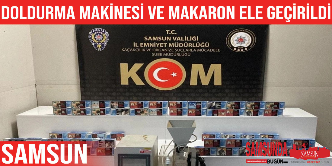 Samsun’da sigara doldurma makinesi ve 10 bin 600 makaron ele geçirildi