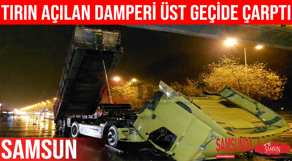 Tırın açılan damperi üst geçide çarptı: 4 yaralı