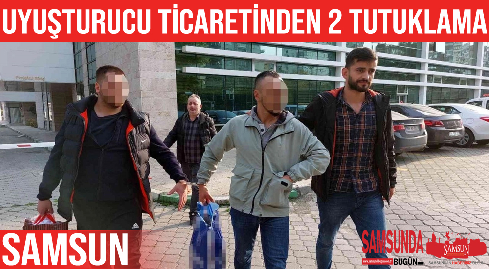 Samsun’da uyuşturucu ticaretinden 2 kişi tutuklandı
