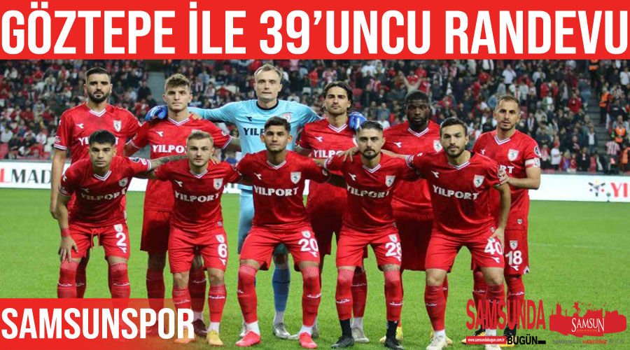 Samsunspor ile Göztepe 39. randevuya çıkıyor