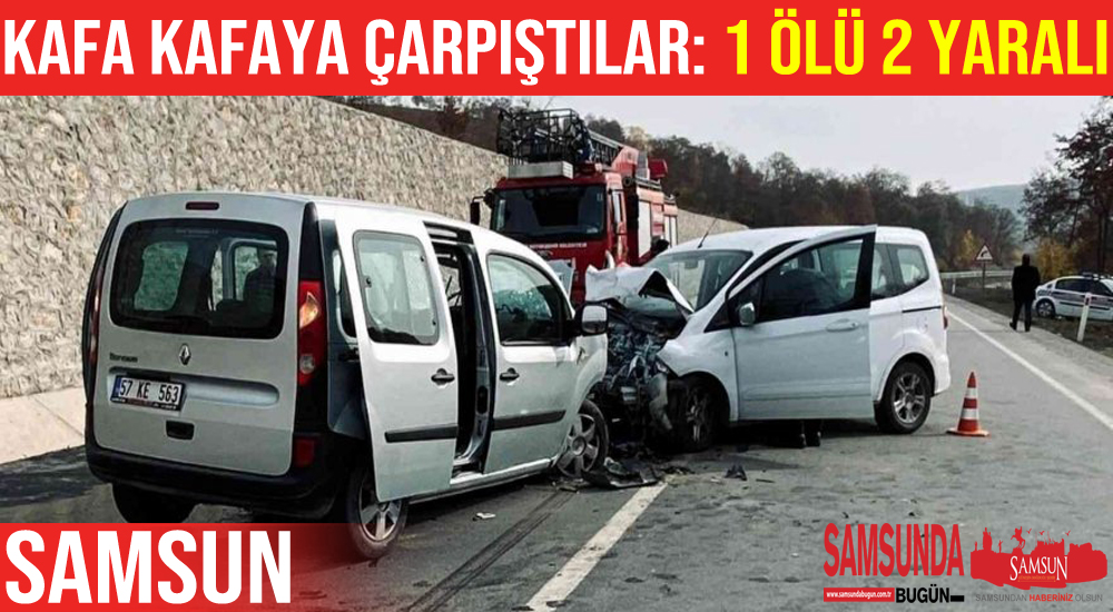 Samsun’da 2 hafif ticari araç kafa kafaya çarpıştı