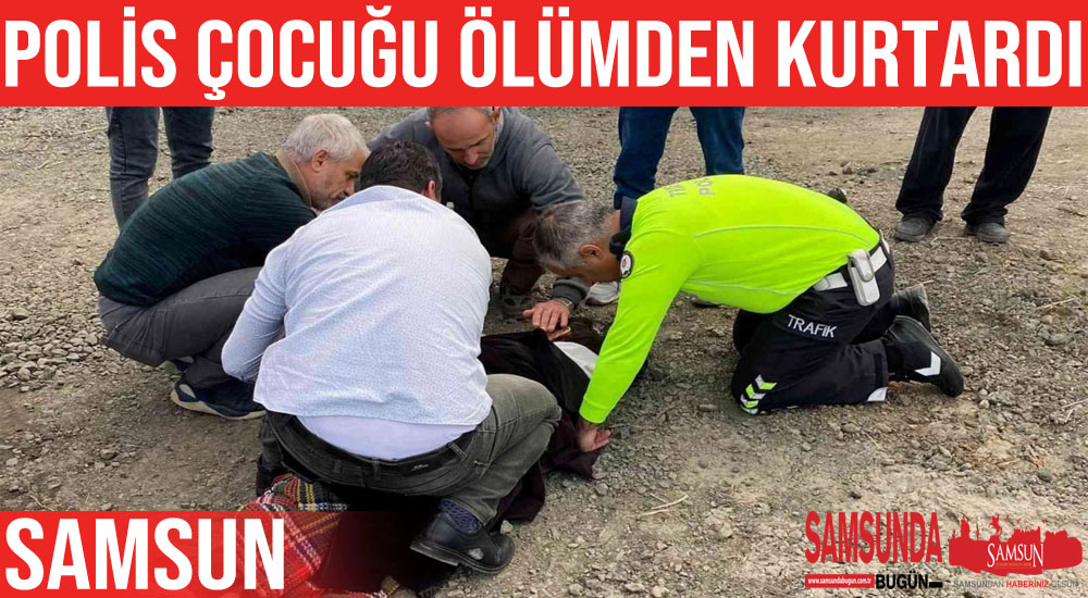Trafik polisi nefes alamayan çocuğu ölümden kurtardı