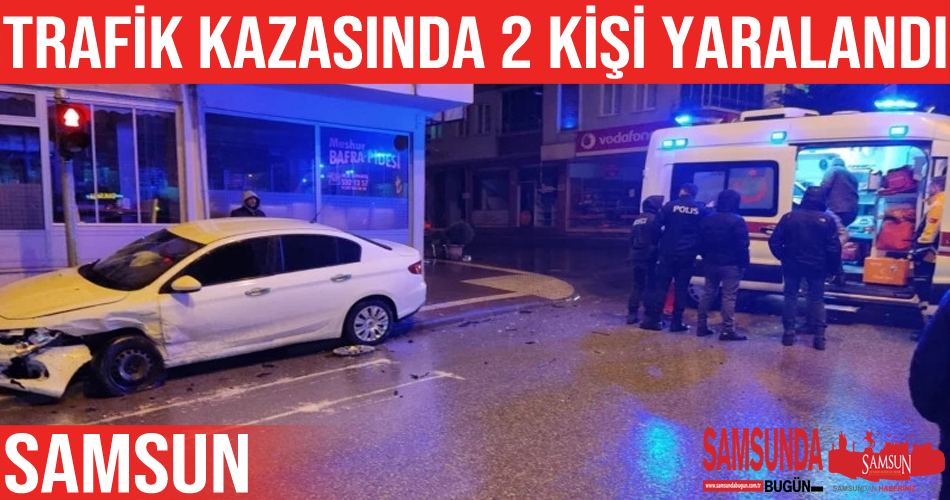 Bafra’da trafik kazası: 2 yaralı