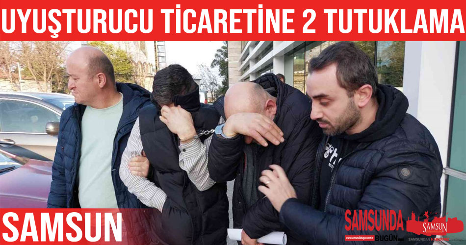 Samsun’da uyuşturucu ticaretinden 2 kişi tutuklandı