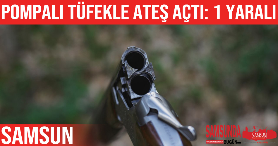 Samsun’da silahla yaralamada 1 kişi tutuklandı