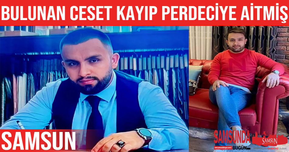 Cesedin 17 gündür kayıp perdeciye ait olduğu ortaya çıktı