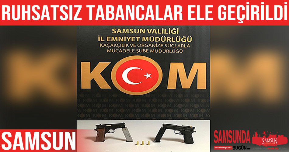 Samsun’da araçta 2 ruhsatsız tabanca ele geçirildi