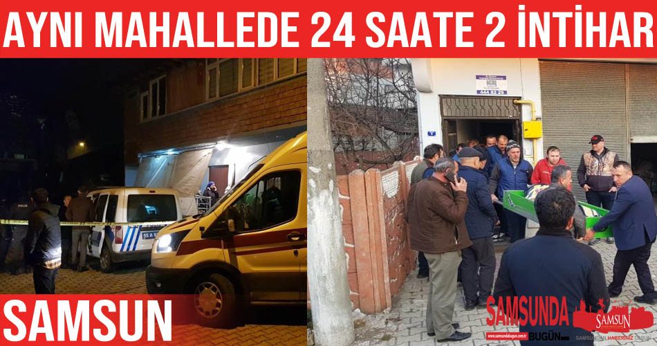 Samsun’da 24 saatte aynı mahallede 2 intihar