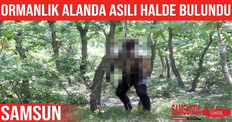 Kayıp şahıs ormanlık alanda asılı halde bulundu