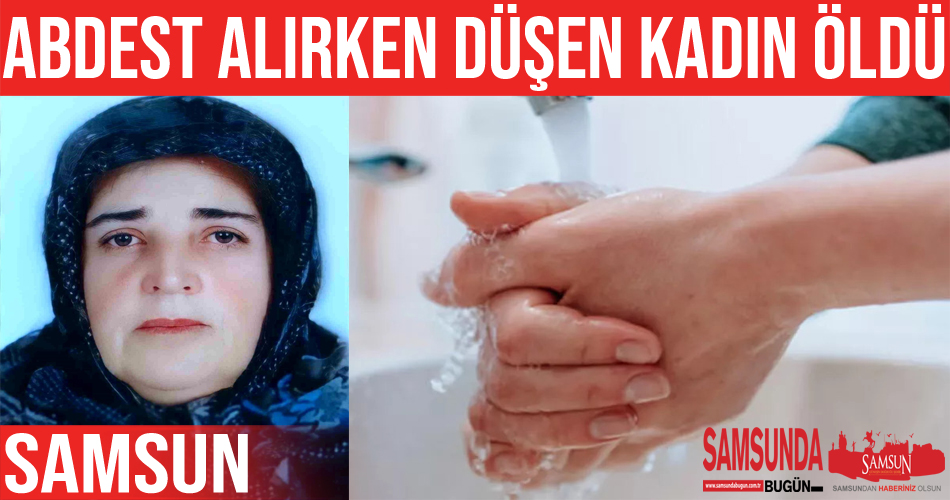 Abdest alırken düşüp kafasını çarpan kadın öldü