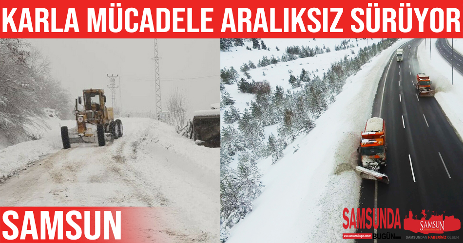 Samsun’da karla mücadele sürüyor