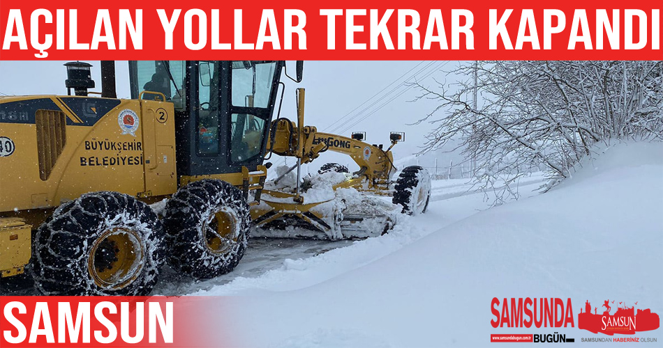 Samsun’da açılan yollar tekrar kapandı