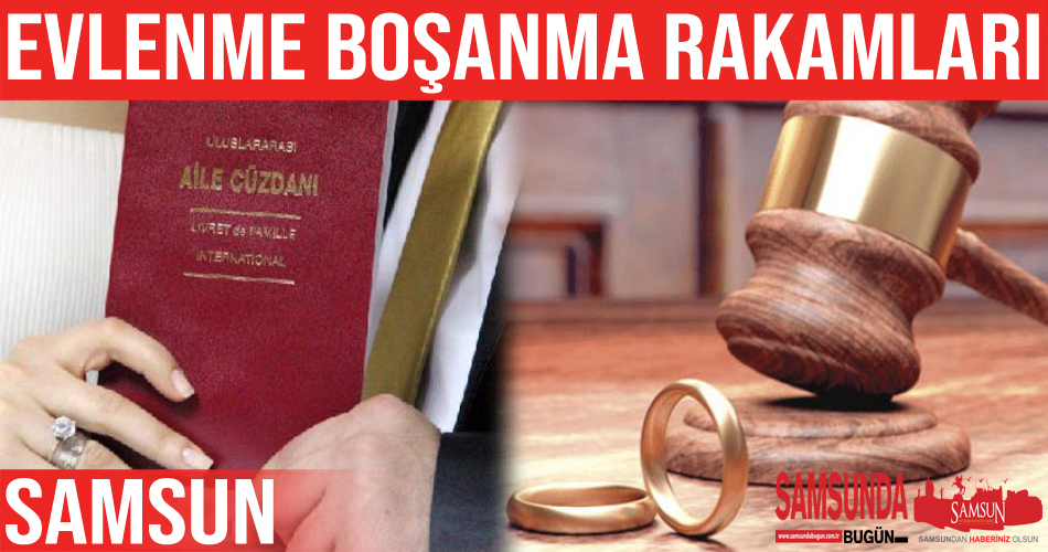 Samsun’da 2022’de 9 bin 140 kişi evlendi, 2 bin 748 kişi boşandı