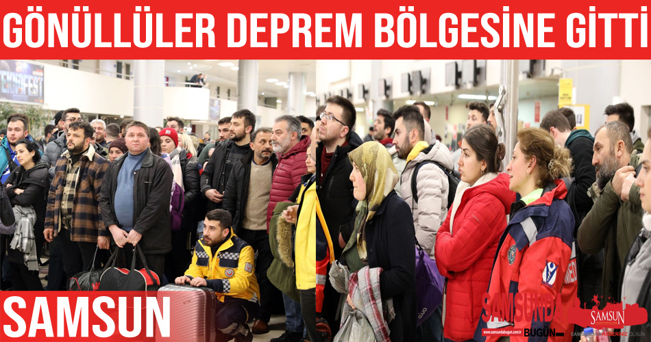Samsun’dan189 sağlık çalışanı gönüllü olarak deprem bölgesine gitti