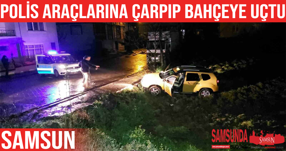 3 polis aracına çarpıp bahçeye uçtu: 1’i polis 2 yaralı