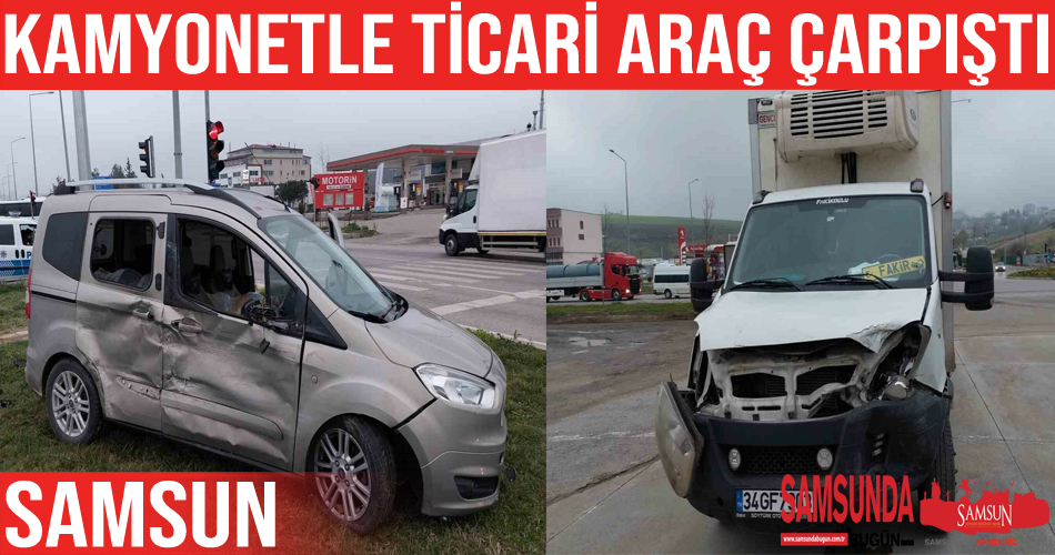 Kamyonetle hafif ticari araç kavşakta çarpıştı: 1 yaralı