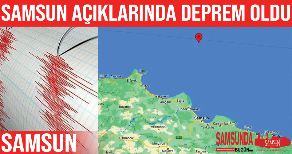 Samsun açıklarında 4 büyüklüğünde deprem oldu