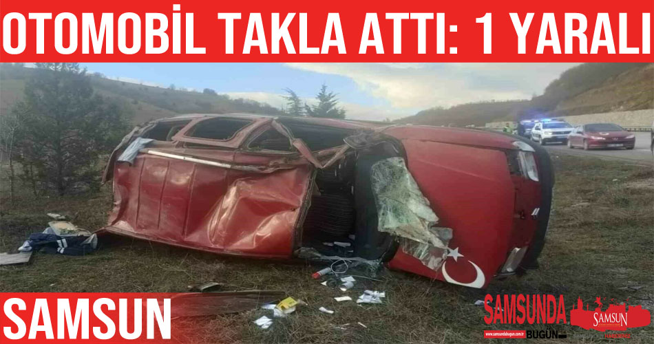 Samsun’da Kaza: Otomobil Takla Attı, 1 Yaralı