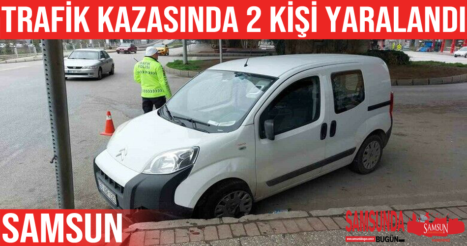 Samsun’da meydana gelen trafik kazasında 2 kişi yaralandı