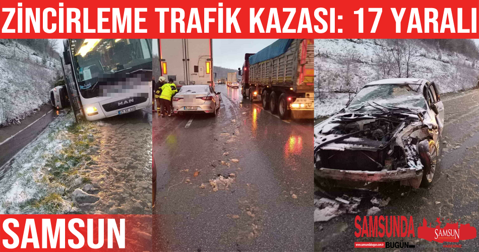Samsun’da zincirleme trafik kazası: 17 kişi yaralandı