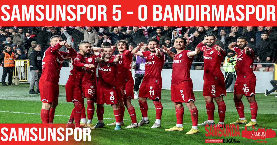 Yılport Samsunspor 5 – 0 Beyçimento Bandırmaspor Maçtan Kareler