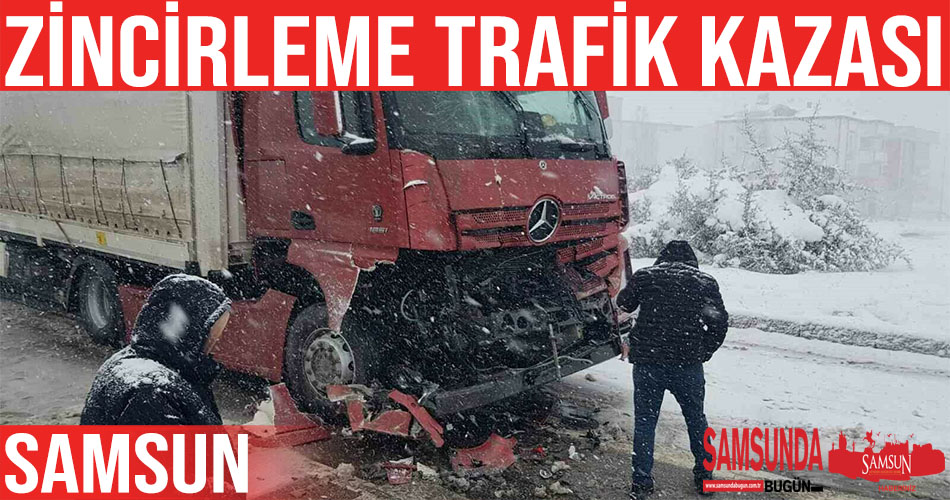 Samsun’da Zincirleme Kaza: 4 Tır ve 1 Minibüs Karıştı