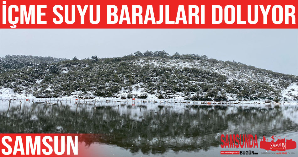 İçme Suyu Barajlarında Doluluk Oranı Artıyor