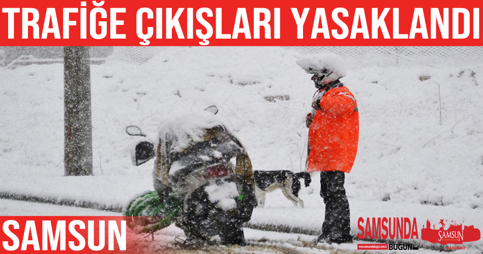 Samsun’da Kurye ve Motosikletlerin Trafiğe Çıkışı Yasaklandı