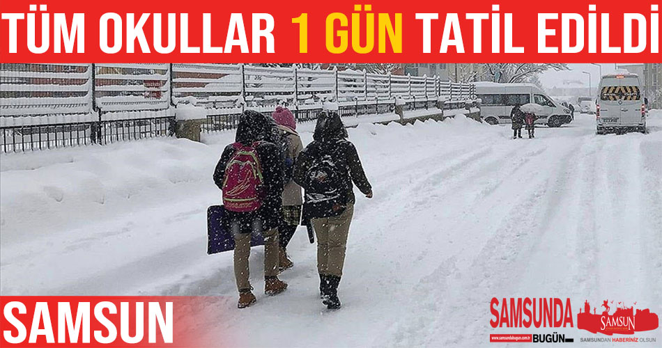 Samsun Genelinde Eğitime 1 Gün Ara Verildi
