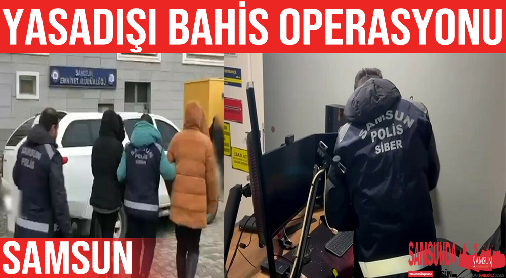 Samsun Merkezli Yasa Dışı Bahis Operasyonu: 4 Gözaltı