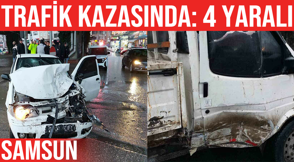 Samsun’da Kamyonet İle Otomobil Çarpıştı: 4 Yaralı