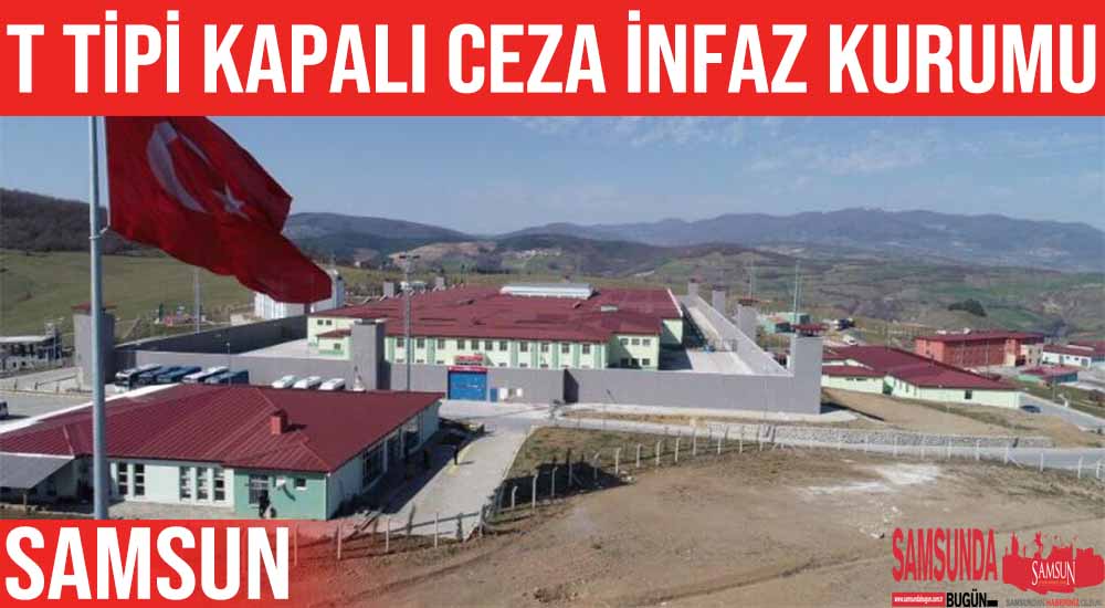 Samsun T Tipi Kapalı Ceza İnfaz Kurumu
