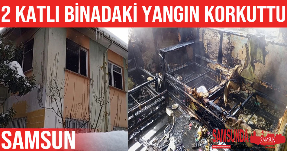 Samsun’da 2 Katlı Binada Çıkan Yangın Korkuttu