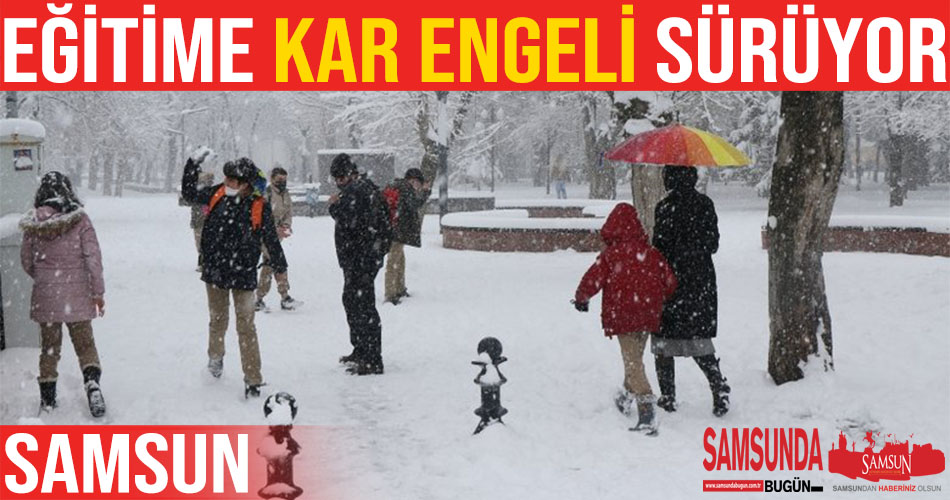 Samsun’da Eğitime Kar Engeli Devam Ediyor